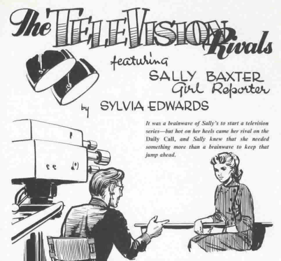 It is a brainwave of Sally's to start a television series - but hot on her heels comes her rival on the Daily Call, and Sally knows that she needs something more than a brainwave to keep that jump ahead.